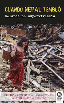 Cuando Nepal tembló - Relatos de supervivencia