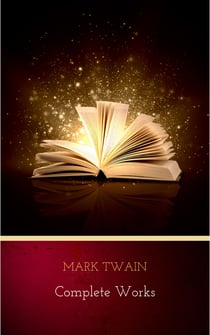 Mark Twain: Complete Works