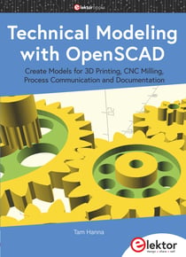 Technical Modeling with OpenSCAD - Create Models for 3D Printing, CNC Milling, Process Communication and Documentation