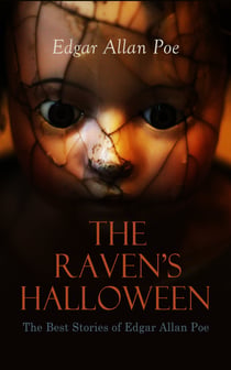 THE RAVEN'S HALLOWEEN - The Best Stories of Edgar Allan Poe - The Masque of the Red Death, The Premature Burial, The Fall of the House of Usher, Berenice, The Black Cat, The Cask of Amontillado…