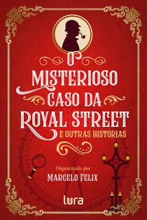 O misterioso caso da Royal Street - e outras histórias