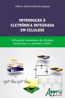 Introdução à eletrônica integrada em celulose - Utilizando compósitos de celulose bacteriana e o polímero PEDOT