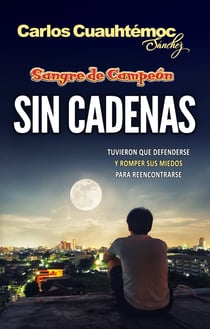Sin cadenas - La historia de dos hermanos que aprenden a defenderse de gente abusiva y prepotente