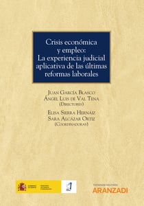 Crisis económica y empleo: La experiencia judicial aplicativa de las últimas reformas laborales