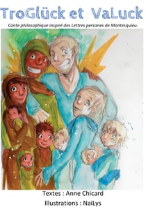 TroGlück et VaLuck - Conte philosophique inspirée des Lettres persanes de Montesquieu.