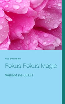 Fokus Pokus Magie - Verliebt ins JETZT