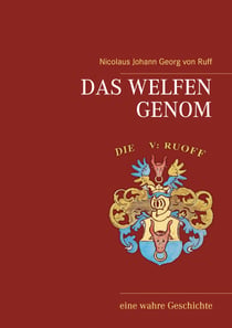 Das Welfen Genom - eine wahre Geschichte