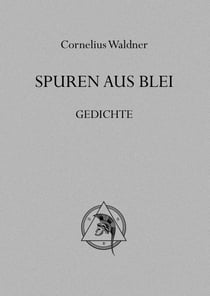 Spuren aus Blei - Gedichte