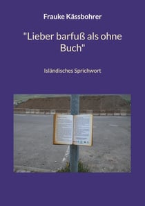 "Lieber barfuß als ohne Buch" - Isländisches Sprichwort