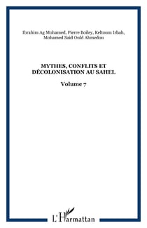 Mythes, conflits et décolonisation au Sahel - Volume 7