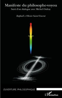 Manifeste du philosophe-voyou - Suivi d'un dialogue avec Michel Onfray
