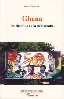 Ghana - Les chemins de la démocratie