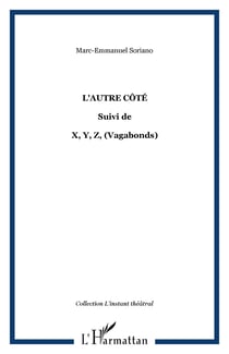 L'autre côté - Suivi de - X, Y, Z, (Vagabonds)