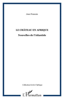 Le Château en Afrique - Nouvelles de l'Atlantide