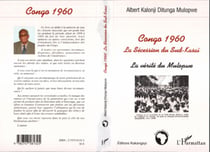 Congo 1960 - La Sécession du Sud-Kasaï - La vérité du Mulopwe