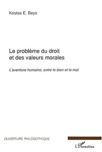 Le problème du droit et des valeurs morales - L'aventure humaine, entre le bien et le mal