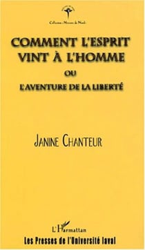 COMMENT L'ESPRIT VINT À L'HOMME ou l'aventure de la liberté