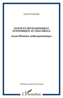 Santé et développement économique au XIXe siècle - Essai d'histoire anthropométrique