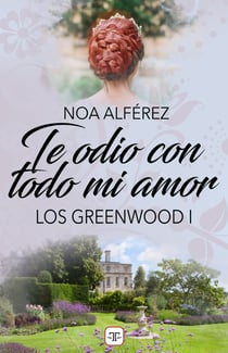 Te odio con todo mi amor (Los Greeenwood 1)