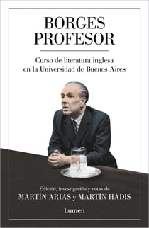 Borges profesor - Curso de literatura inglesa en la Universidad de Buenos Aires