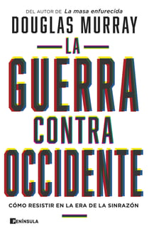 La guerra contra Occidente - Cómo resistir en la era de la sinrazón