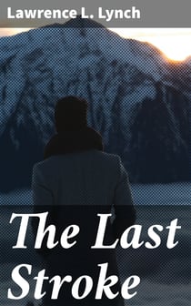 The Last Stroke - A Detective Story