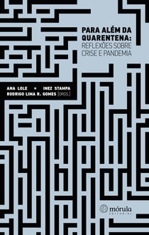 Para além da quarentena - Reflexões sobre crise e pandemia