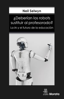 ¿Deberían los robots sustituir al profesorado? - La IA y el futuro de la educación