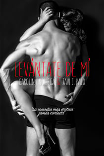 Levántate de mí - La comedia más erótica jamás contada