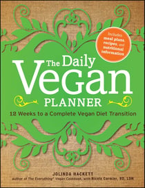 The Daily Vegan Planner - Twelve Weeks to a Complete Vegan Diet Transition