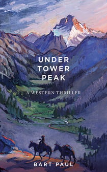 Under Tower Peak - A Tommy Smith High Country Noir, Book One