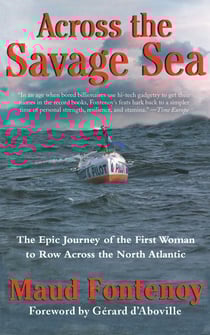 Across the Savage Sea - The Epic Journey of the First Woman to Row Across the North Atlantic