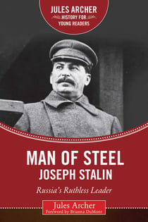 Man of Steel: Joseph Stalin - Russia's Ruthless Ruler