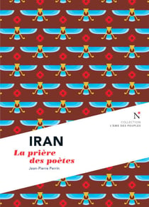 Iran : La prière des poètes - L'Âme des Peuples