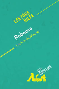 Rebecca von Daphne du Maurier (Lektürehilfe) - Detaillierte Zusammenfassung, Personenanalyse und Interpretation