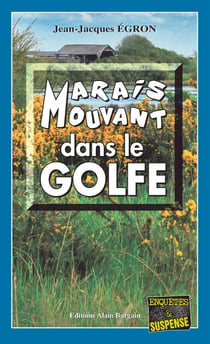 Marais mouvant dans le Golfe - Les enquêtes de Gaspard Laine - Tome 1