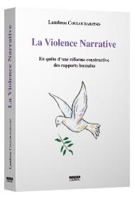 La violence narrative - en quête d'une réforme constructive des rapports humains