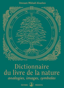 Dictionnaire du livre de la nature - analogies, images, symboles