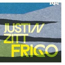 FRIGO - Justin Zitt