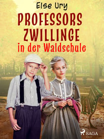 Professors Zwillinge in der Waldschule - Erzählung für die Jugend