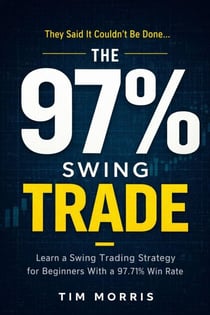 The 97% Swing Trade: Learn a Swing Trading Strategy for Beginners With a 97.71% Win Rate - Swing Trading Books