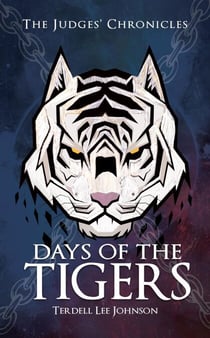 Days of the Tigers - The Judges Chronicles