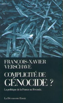 Complicité de génocide ? - La politique de la France au Rwanda
