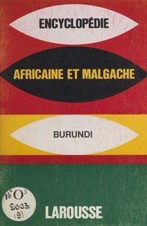 Encyclopédie africaine et malgache : Royaume du Burundi - Royaume du Burundi