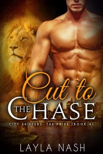 Cut to the Chase - City Shifters: the Pride, #4
