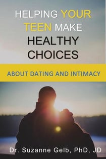 Helping Your Teen Make Healthy Choices About Dating and Intimacy - The Life Guide Series