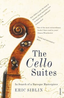 The Cello Suites - In Search of a Baroque Masterpiece
