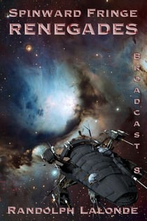 Spinward Fringe Broadcast 8: Renegades - Spinward Fringe, #9