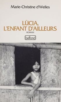 Lucia, l'enfant d'ailleurs
