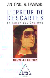 L' Erreur de Descartes - La raison des émotions